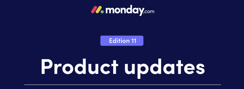 monday.com updates edition 11